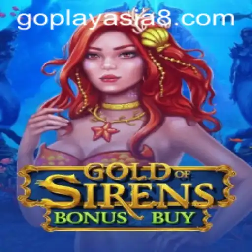 Exploring GoldofSirensBonusBuy: Dive Into the Alluring World of GoPlayAsia's Latest Game